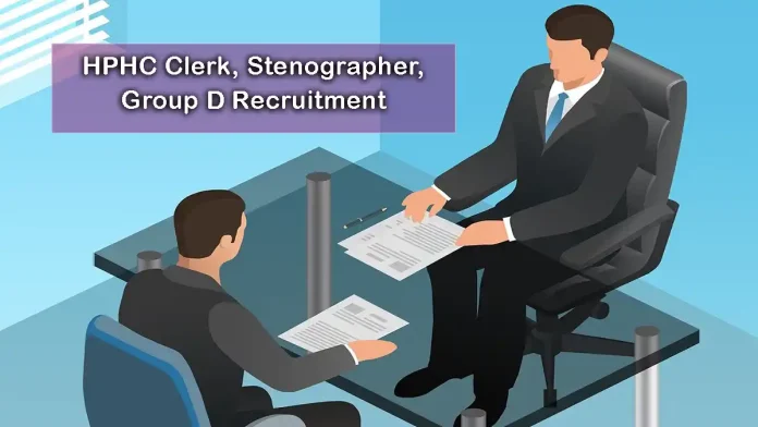 HPHC Clerk, Stenographer, Group D Recruitment 2024