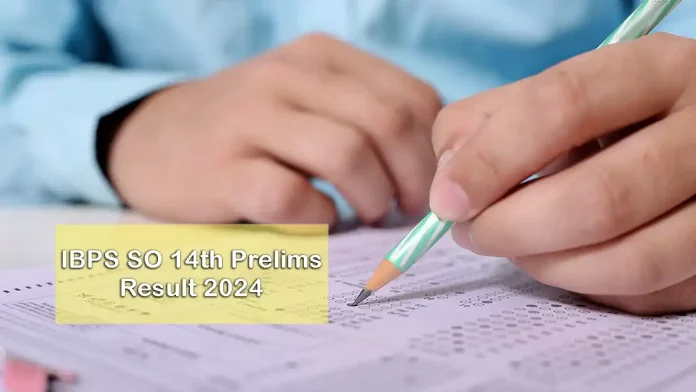 IBPS SO 14th Prelims Result 2024