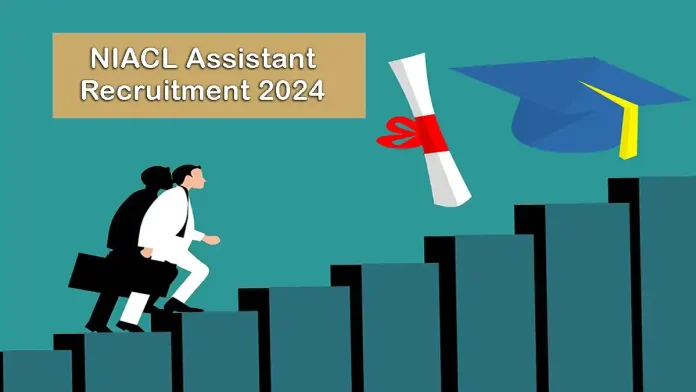 NIACL Assistant Recruitment 2024