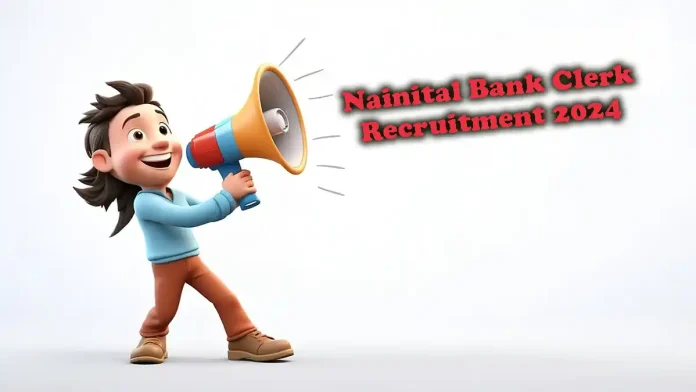 Nainital Bank Clerk Recruitment 2024